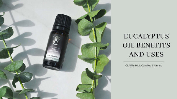 Benefits and Uses of Eucalyptus Oil | Clarri Hill Essential Oil ...